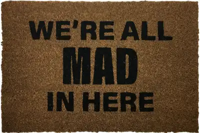 Kentwell Mats We'Re All Mad In Here 70x40